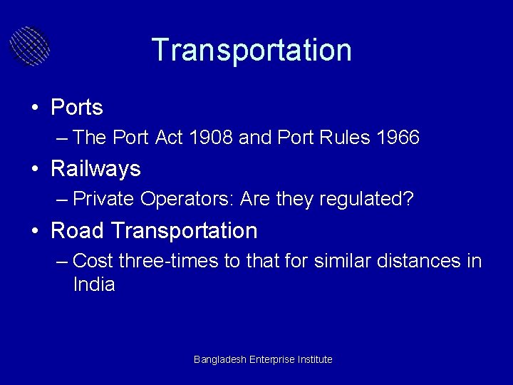 Transportation • Ports – The Port Act 1908 and Port Rules 1966 • Railways