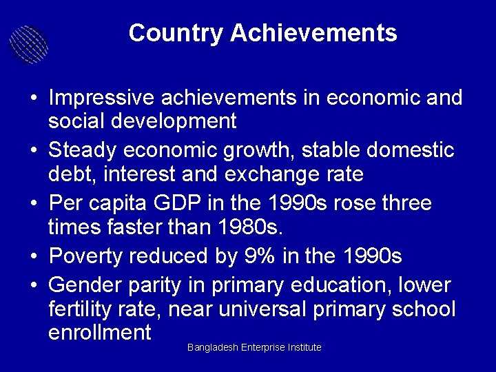 Country Achievements • Impressive achievements in economic and social development • Steady economic growth,