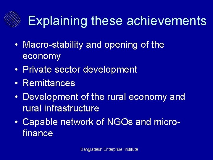 Explaining these achievements • Macro-stability and opening of the economy • Private sector development