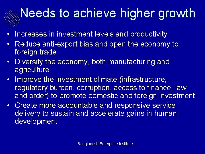 Needs to achieve higher growth • Increases in investment levels and productivity • Reduce