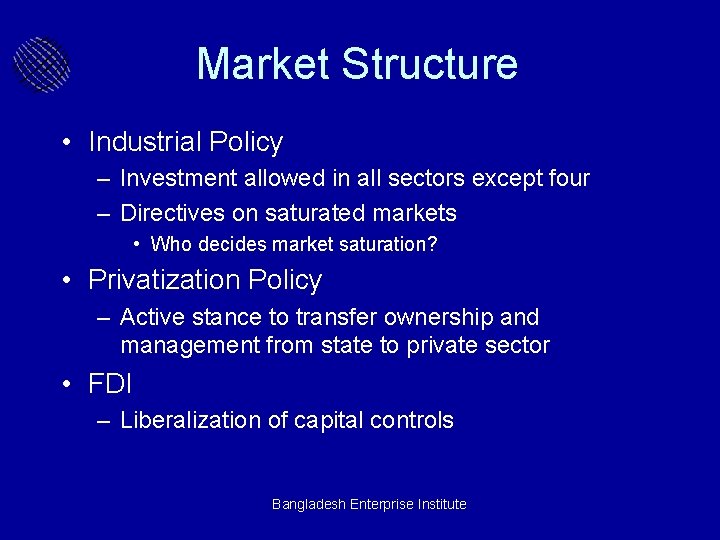 Market Structure • Industrial Policy – Investment allowed in all sectors except four –