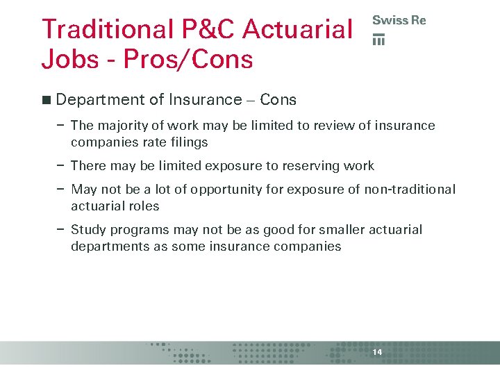 Traditional P&C Actuarial Jobs - Pros/Cons Department of Insurance – Cons – The majority