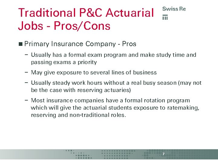 Traditional P&C Actuarial Jobs - Pros/Cons Primary Insurance Company - Pros – Usually has