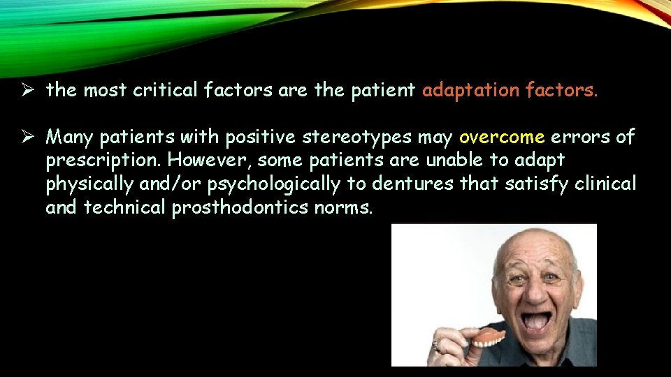 Ø the most critical factors are the patient adaptation factors. Ø Many patients with