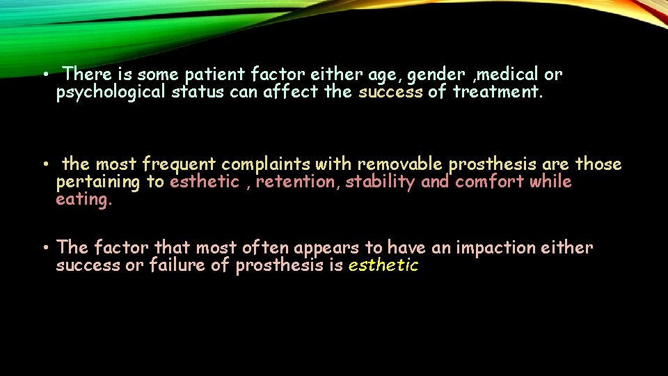  • There is some patient factor either age, gender , medical or psychological
