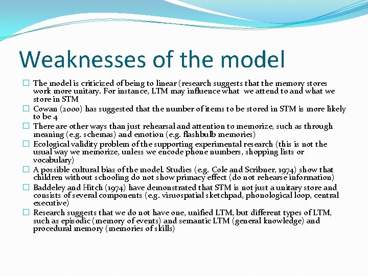 Weaknesses of the model � The model is criticized of being to linear (research