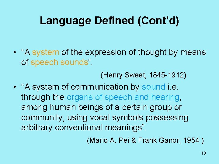 Language Defined (Cont’d) • “A system of the expression of thought by means of