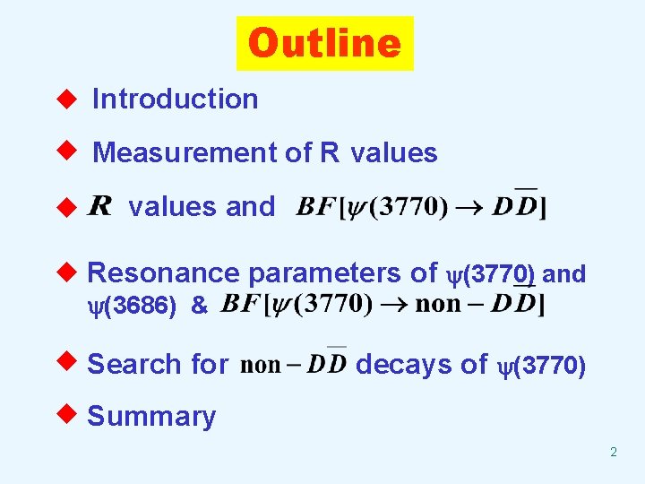 Outline u Introduction u Measurement of R values u values and u Resonance parameters