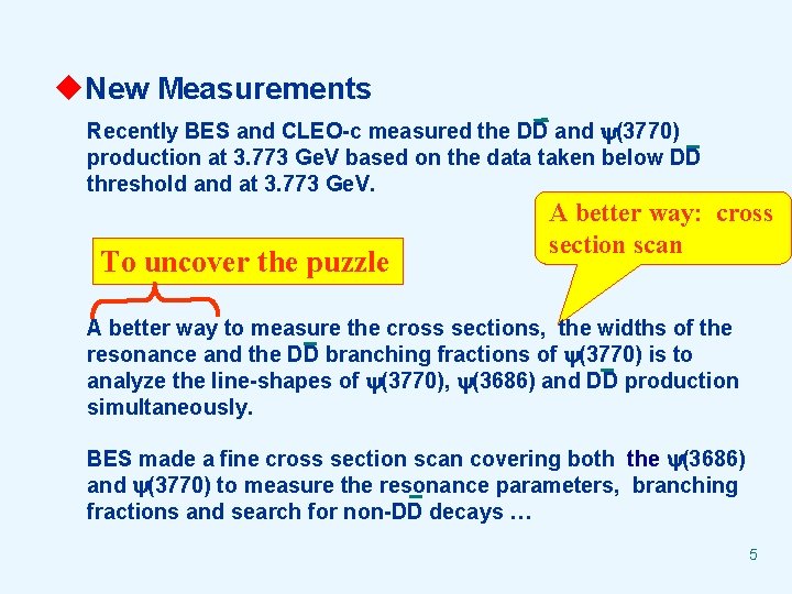 u. New Measurements Recently BES and CLEO-c measured the DD and (3770) production at