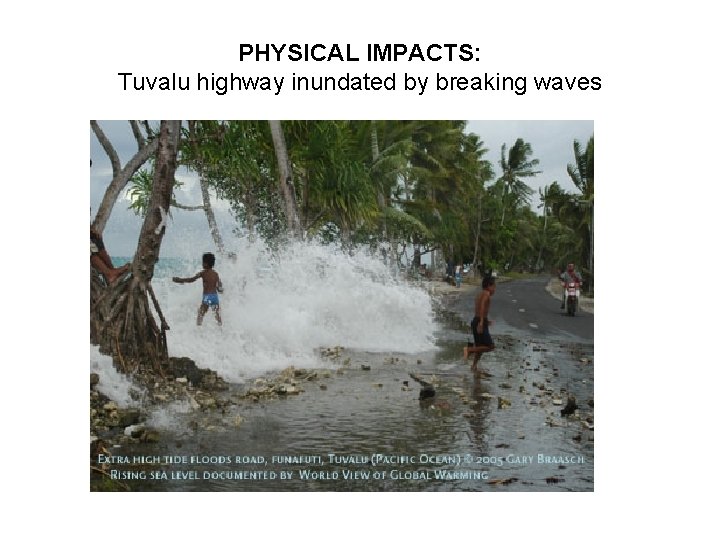 PHYSICAL IMPACTS: Tuvalu highway inundated by breaking waves 