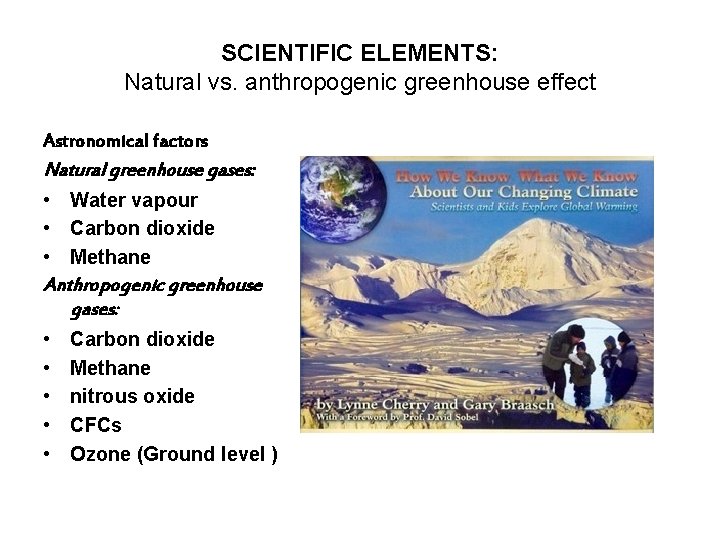 SCIENTIFIC ELEMENTS: Natural vs. anthropogenic greenhouse effect Astronomical factors Natural greenhouse gases: • Water