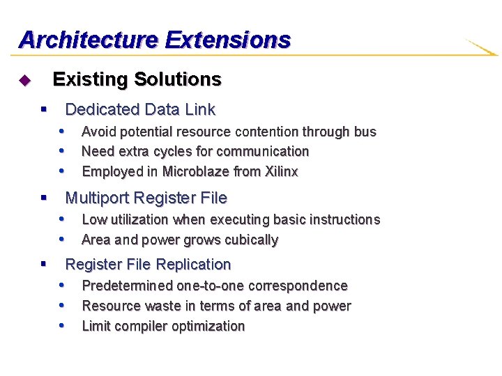 Architecture Extensions Existing Solutions u § Dedicated Data Link • Avoid potential resource contention