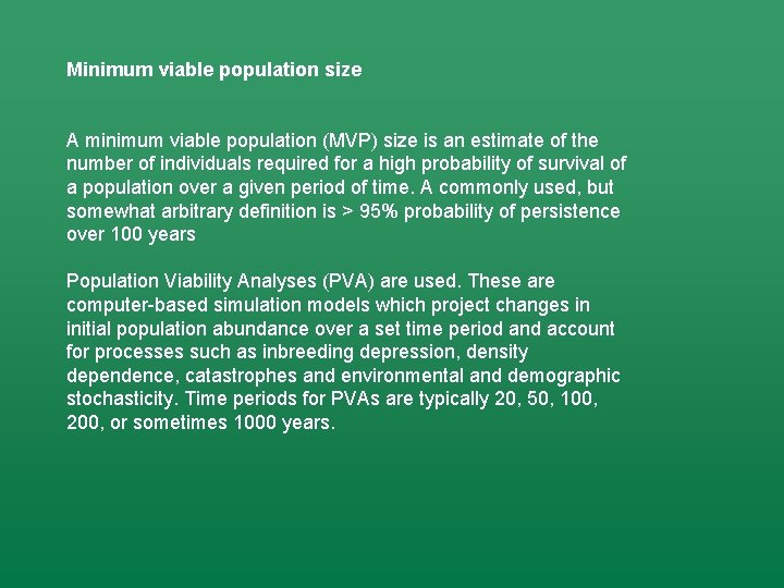 Minimum viable population size A minimum viable population (MVP) size is an estimate of