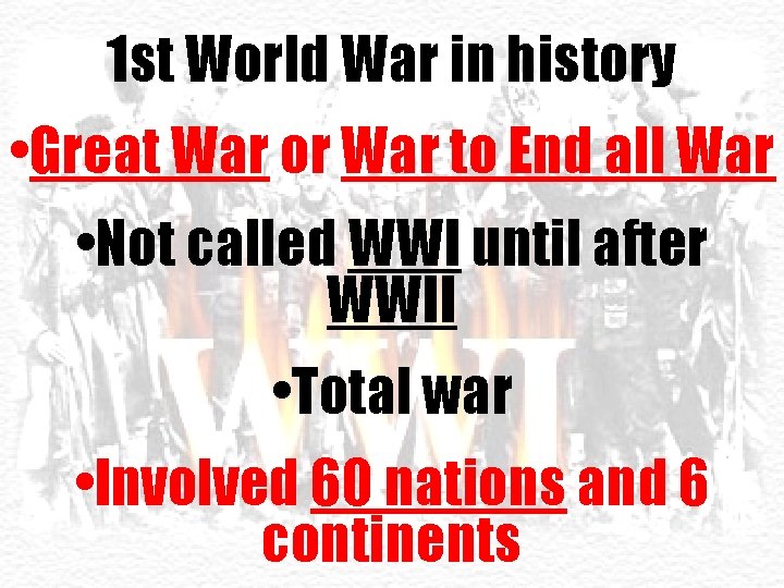 1 st World War in history • Great War or War to End all