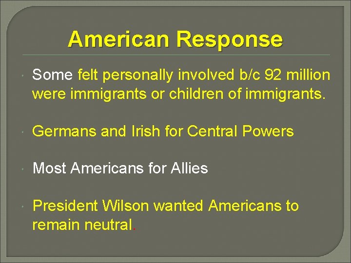 American Response Some felt personally involved b/c 92 million were immigrants or children of