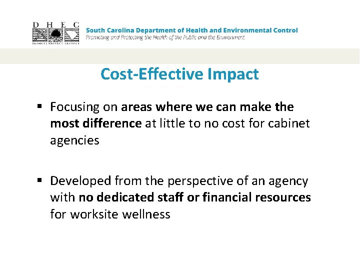 Cost-Effective Impact § Focusing on areas where we can make the most difference at