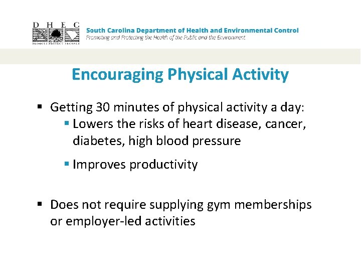 Encouraging Physical Activity § Getting 30 minutes of physical activity a day: § Lowers