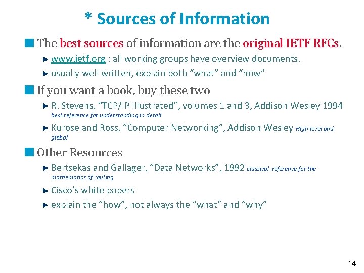 * Sources of Information The best sources of information are the original IETF RFCs.