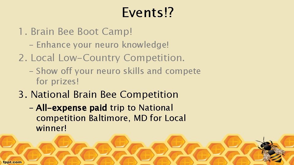 Events!? 1. Brain Bee Boot Camp! – Enhance your neuro knowledge! 2. Local Low-Country