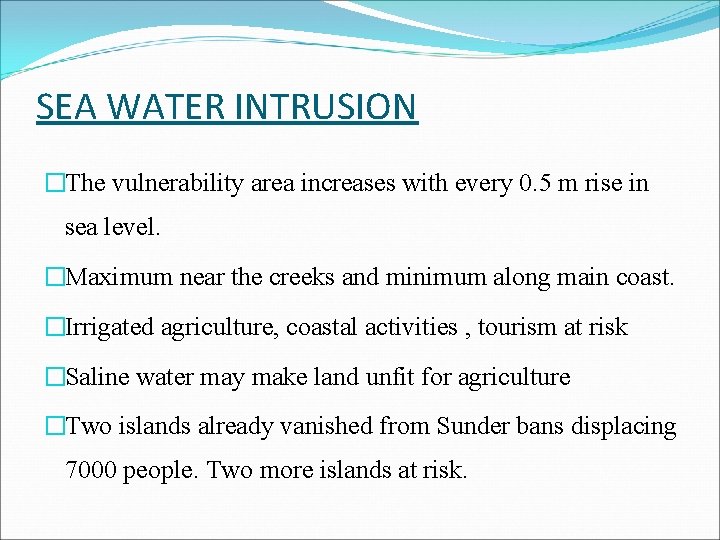 SEA WATER INTRUSION �The vulnerability area increases with every 0. 5 m rise in