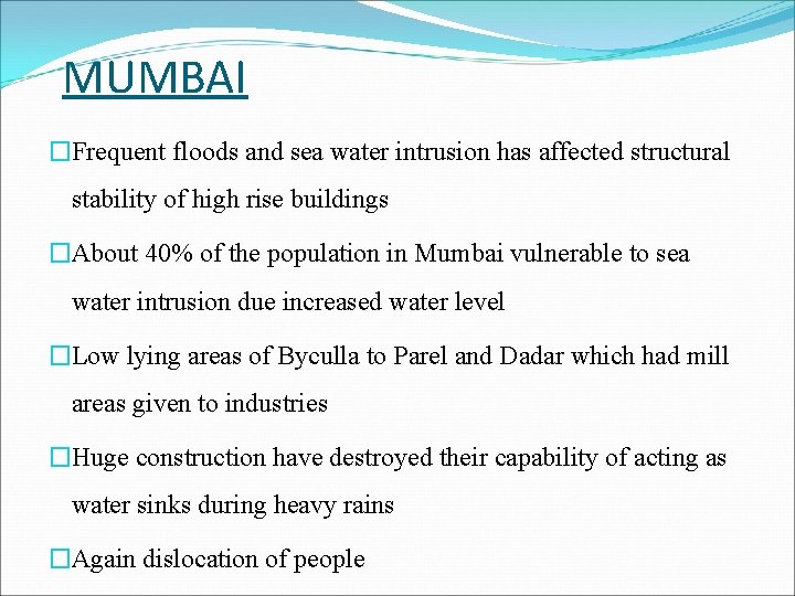 MUMBAI �Frequent floods and sea water intrusion has affected structural stability of high rise