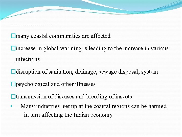 ………………… �many coastal communities are affected �increase in global warming is leading to the