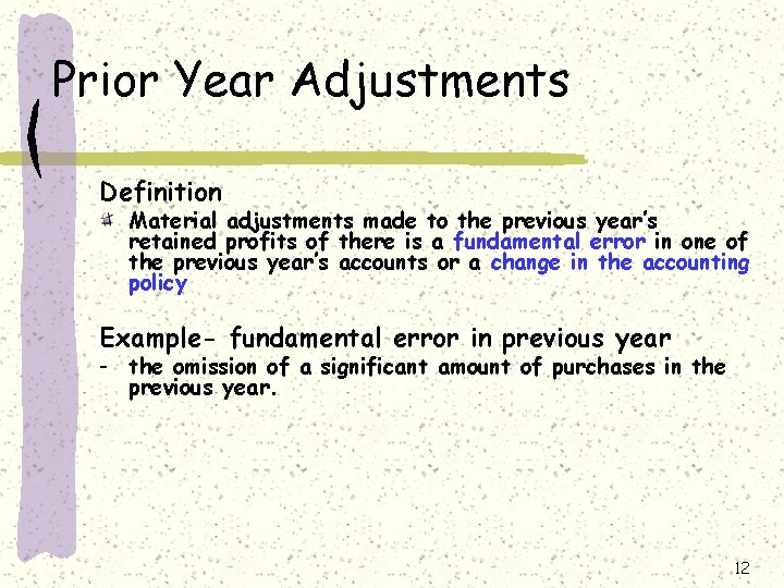 Prior Year Adjustments Definition Material adjustments made to the previous year’s retained profits of
