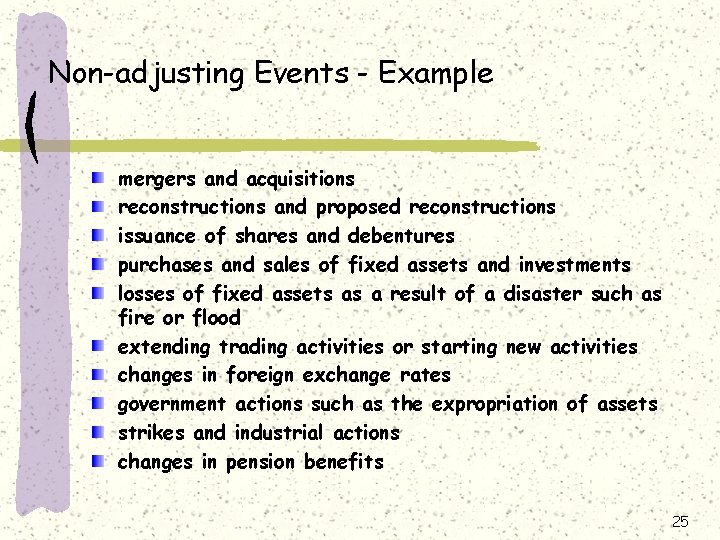 Non-adjusting Events - Example mergers and acquisitions reconstructions and proposed reconstructions issuance of shares