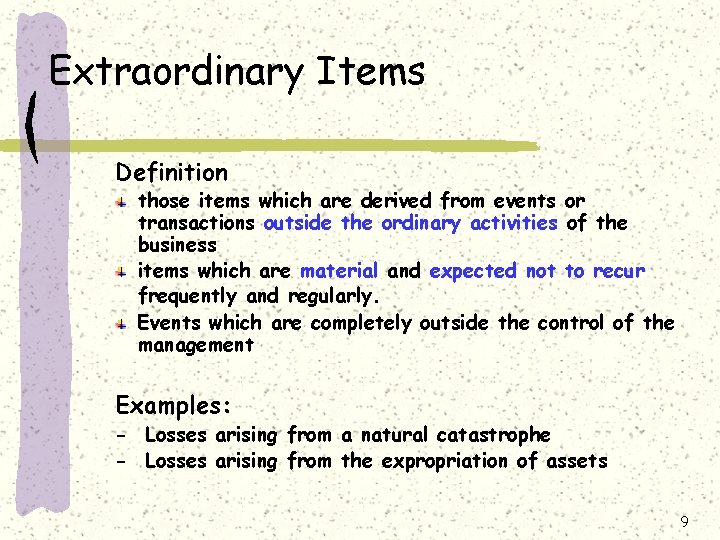 Extraordinary Items Definition those items which are derived from events or transactions outside the