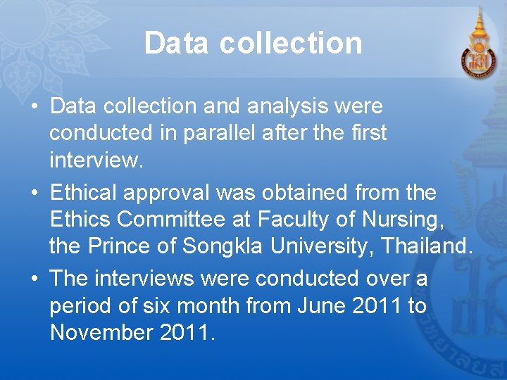 Data collection • Data collection and analysis were conducted in parallel after the first