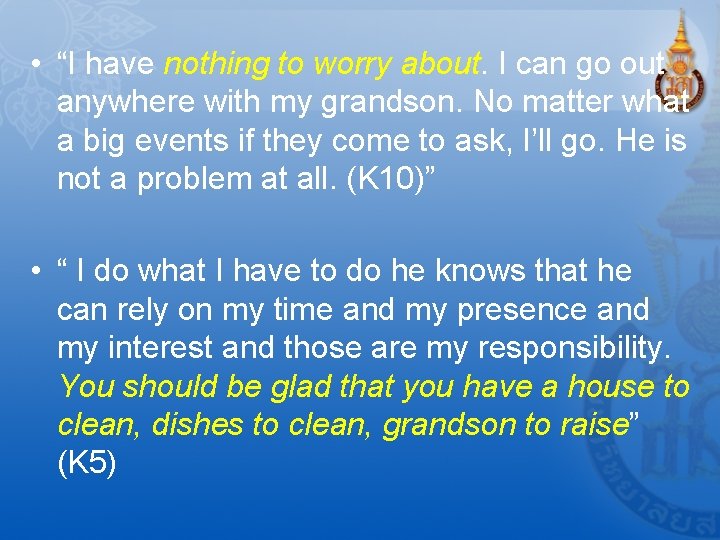  • “I have nothing to worry about. I can go out anywhere with