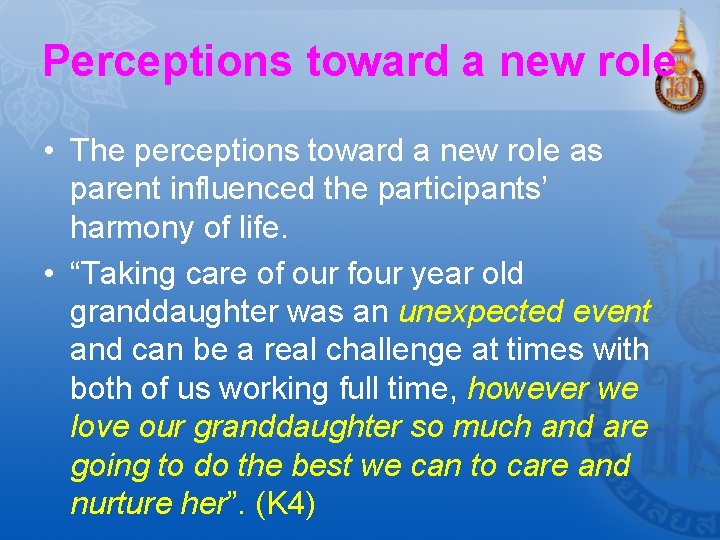 Perceptions toward a new role • The perceptions toward a new role as parent