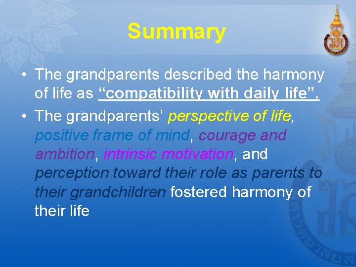 Summary • The grandparents described the harmony of life as “compatibility with daily life”.
