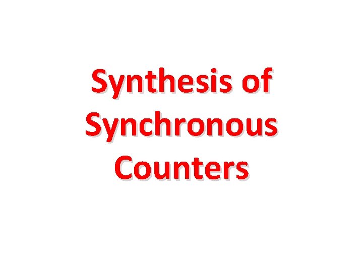 Synthesis of Synchronous Counters 