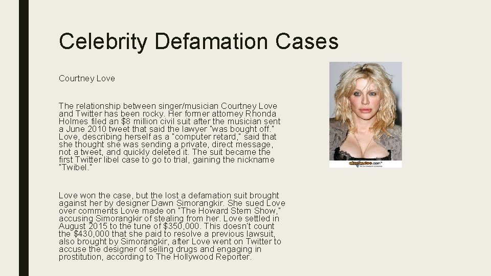 Celebrity Defamation Cases Courtney Love The relationship between singer/musician Courtney Love and Twitter has