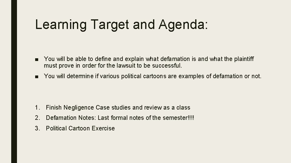 Learning Target and Agenda: ■ You will be able to define and explain what