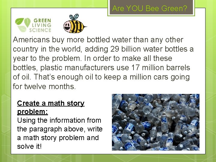 Are YOU Bee Green? Americans buy more bottled water than any other country in