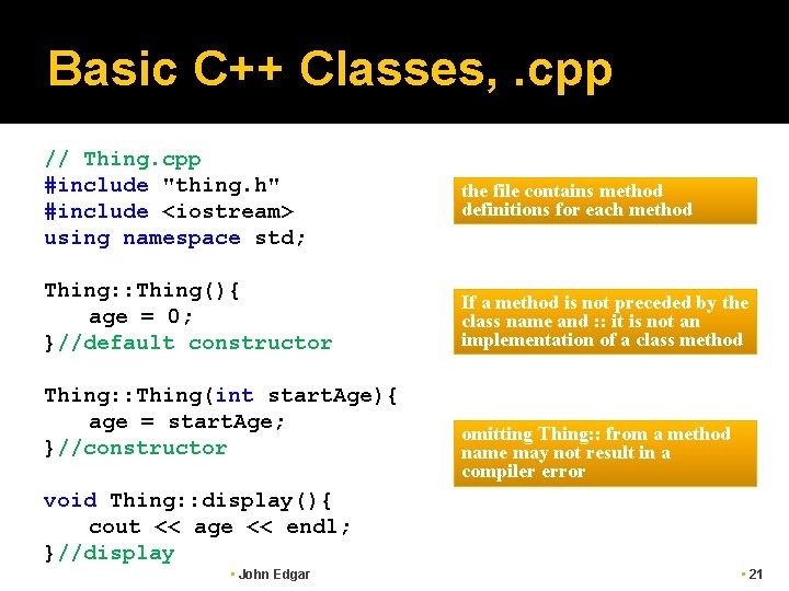Basic C++ Classes, . cpp // Thing. cpp #include "thing. h" #include <iostream> using