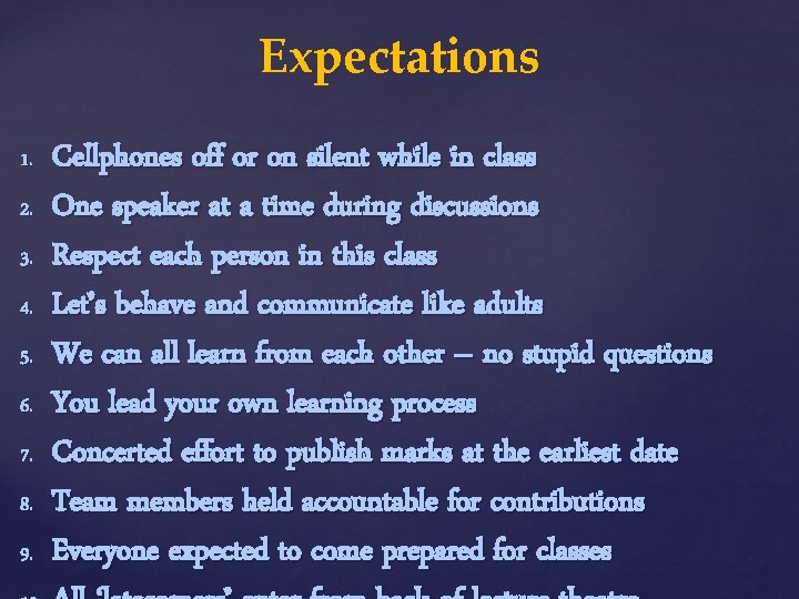 Expectations 1. 2. 3. 4. 5. 6. 7. 8. 9. Cellphones off or on