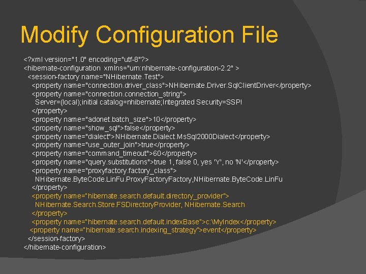 Modify Configuration File <? xml version="1. 0" encoding="utf-8"? > <hibernate-configuration xmlns="urn: nhibernate-configuration-2. 2" >