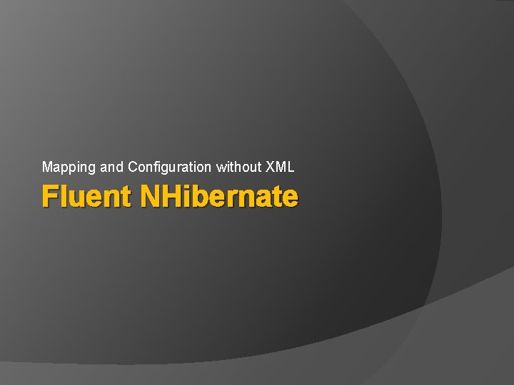 Mapping and Configuration without XML Fluent NHibernate 
