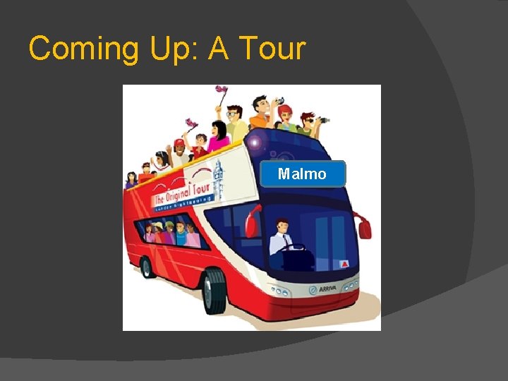 Coming Up: A Tour Malmo 