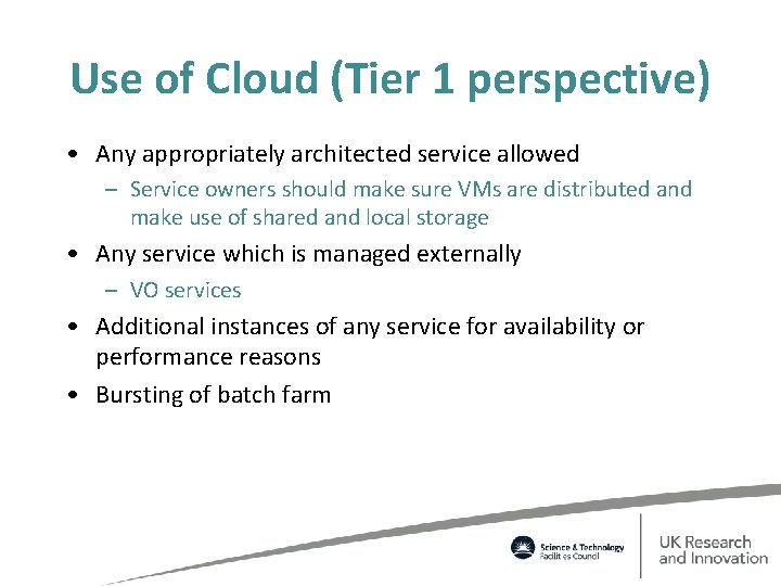 Use of Cloud (Tier 1 perspective) • Any appropriately architected service allowed – Service