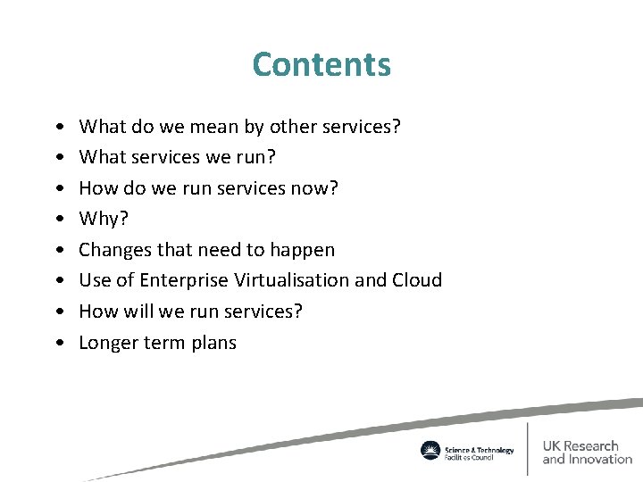 Contents • • What do we mean by other services? What services we run?