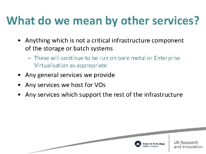 What do we mean by other services? • Anything which is not a critical