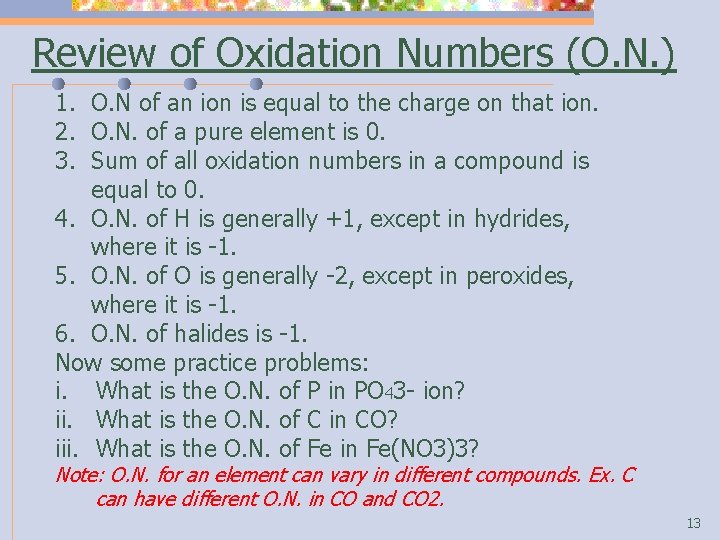 Review of Oxidation Numbers (O. N. ) 1. O. N of an ion is