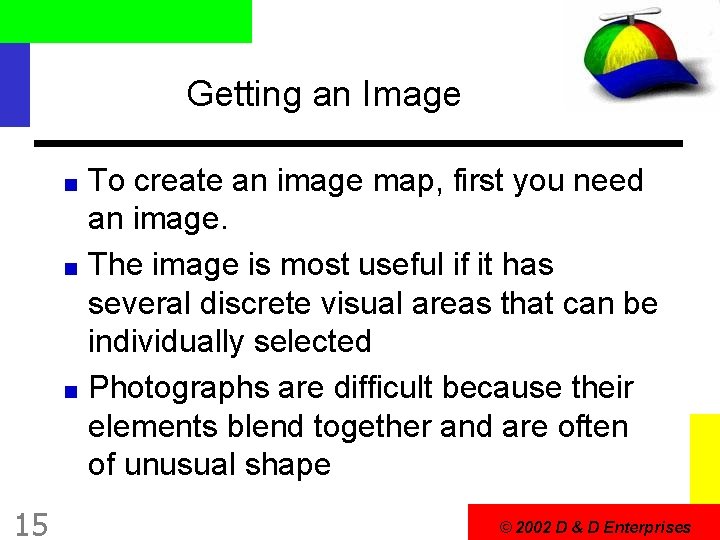 Getting an Image To create an image map, first you need an image. The