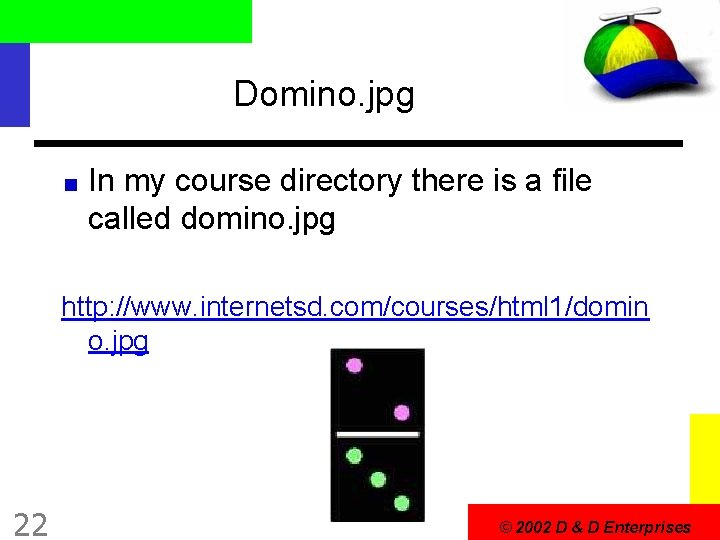 Domino. jpg In my course directory there is a file called domino. jpg http: