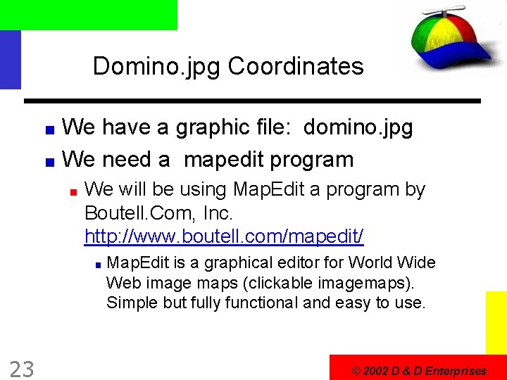 Domino. jpg Coordinates We have a graphic file: domino. jpg We need a mapedit