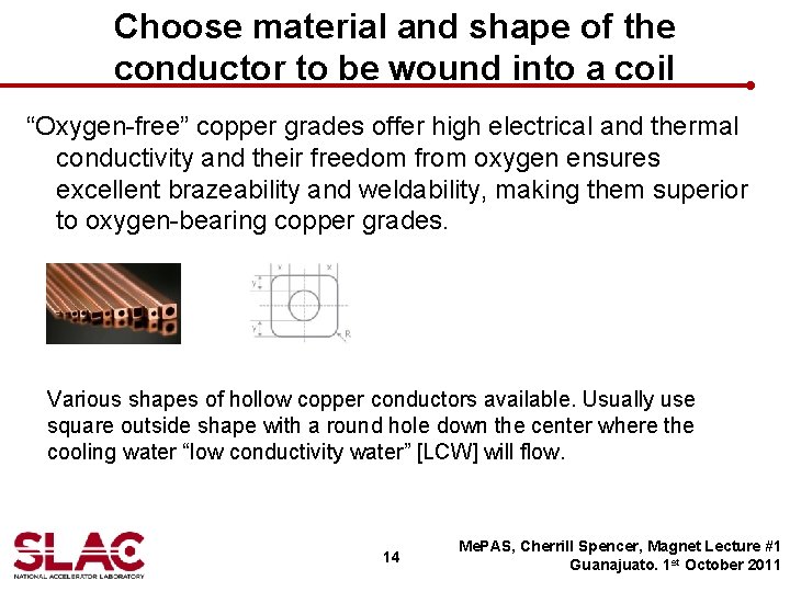Choose material and shape of the conductor to be wound into a coil “Oxygen-free”